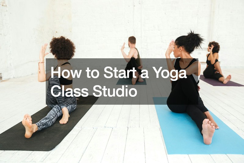 How to Start a Yoga Class Studio