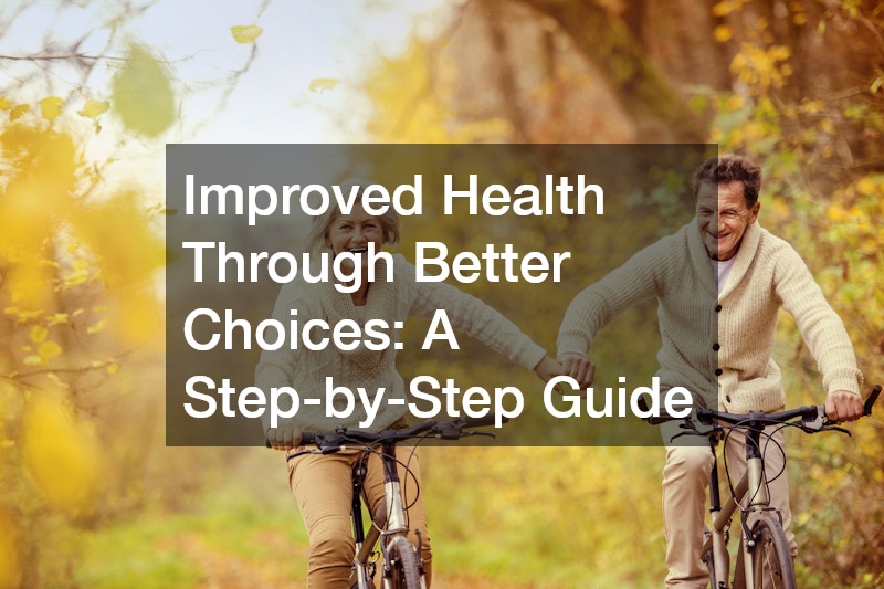 Improved Health Through Better Choices A Step-by-Step Guide