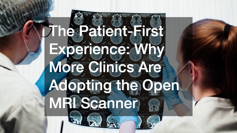 The Patient-First Experience Why More Clinics Are Adopting the Open MRI Scanner