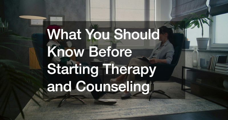 What You Should Know Before Starting Therapy and Counseling